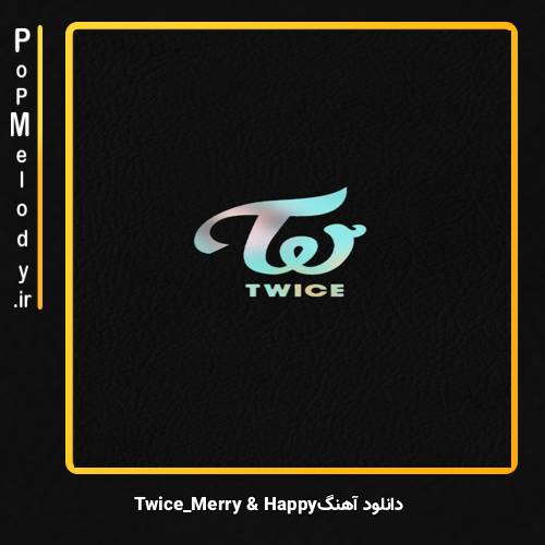 دانلود آهنگ TWICE Merry & Happy